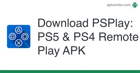 PSPlay: PS5 & PS4 Remote Play v5.3.0 APK for Android.